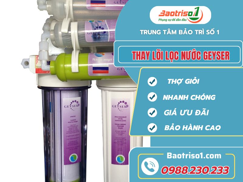 Baotriso1 – Địa chỉ thay lõi lọc nước Geyser chất lượng cao, giá ổn định