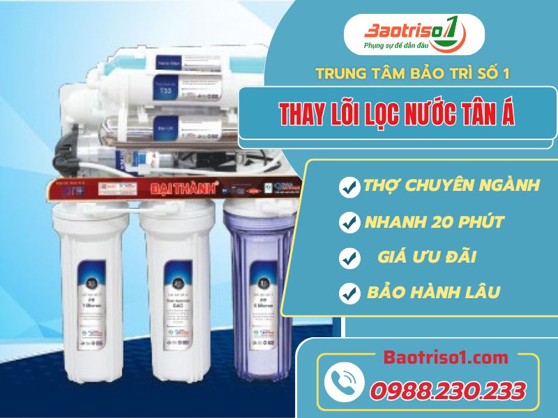 Baotriso1 thay lõi lọc nước Tân Á 24/7, giá ưu đãi bất ngờ