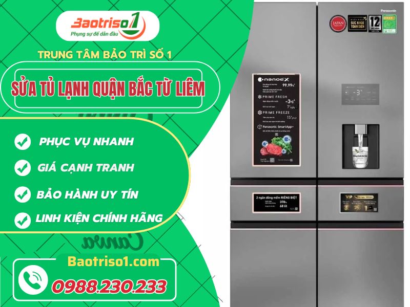 Sửa tủ lạnh quận Bắc Từ Liêm - Dịch vụ uy tín, giá rẻ