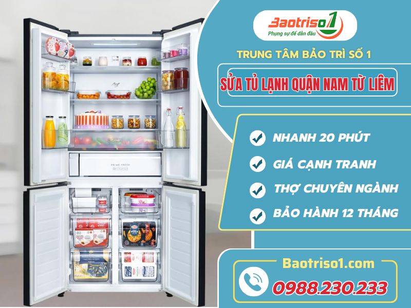 Sửa tủ lạnh quận Nam Từ Liêm giá rẻ, phục vụ nhanh sau 20 phút