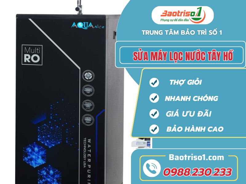 Baotriso1 – Sửa Máy Lọc Nước Quận Tây Hồ Dứt Lỗi Hoàn Toàn, Ưu Đãi Giá Bất Ngờ