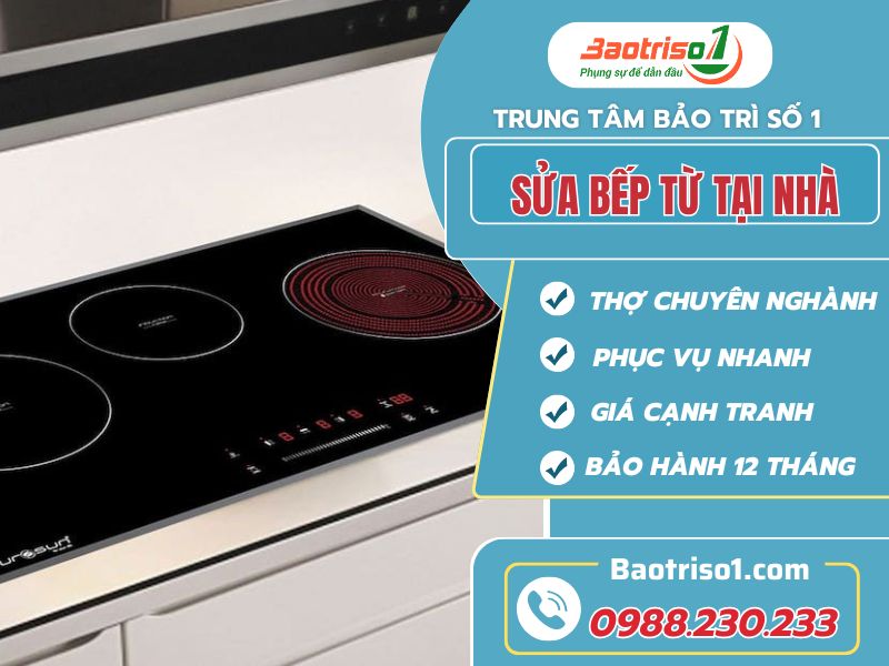 Baotriso1 sửa bếp từ tại Hà Nội uy tín- Nơi gửi trọn niềm tin