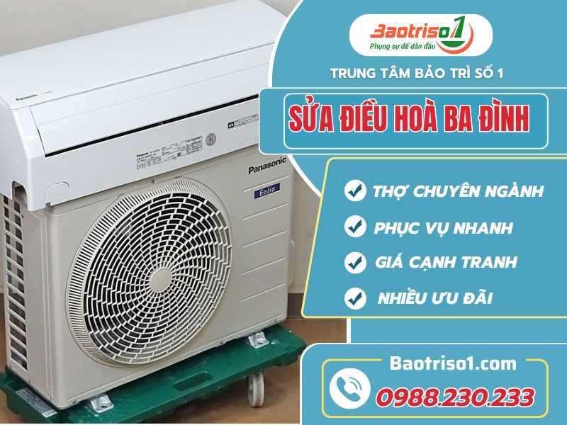 Sửa điều hòa Ba Đình tại nhà. Nhanh, uy tín, giá rõ ràng