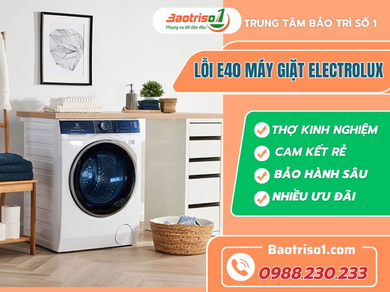 Nguyên nhân và cách khắc phục lỗi E40 máy giặt Electrolux đơn giản
