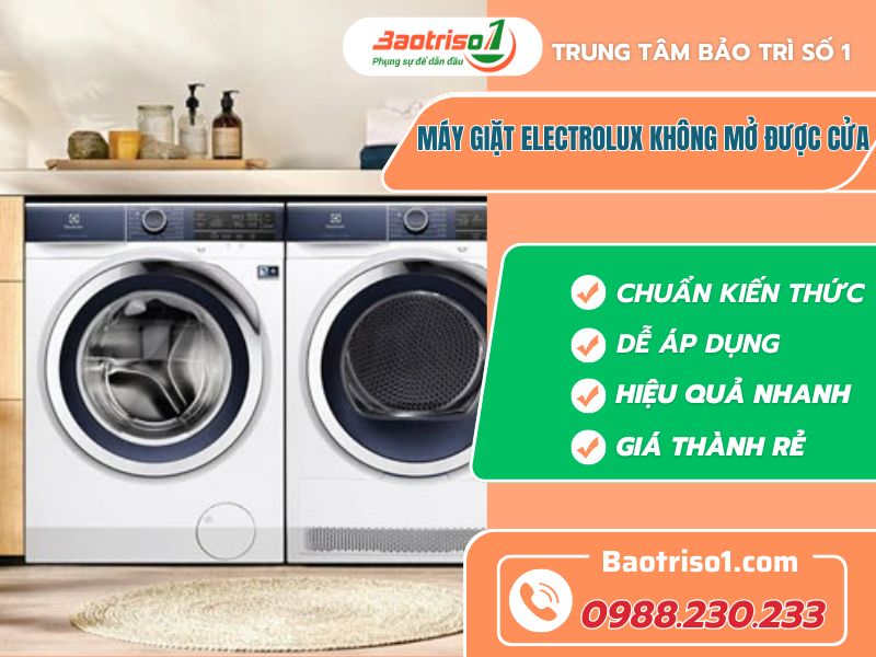 Địa chỉ sửa máy giặt Electrolux không mở được cửa uy tín, giá rẻ