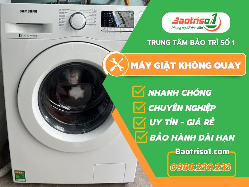 Nguyên nhân máy giặt không quay và cách sửa hiệu quả nhất