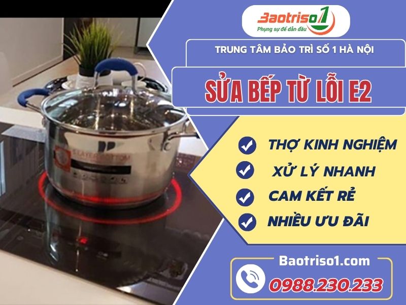 4 cách sửa bếp từ lỗi E2 tại nhà đơn giản, hiệu quả ngay
