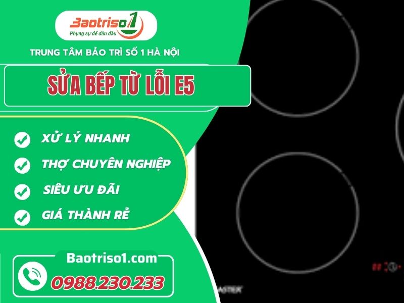 2 cách sửa bếp từ lỗi E5 - Dứt lỗi nhanh, dễ thao tác