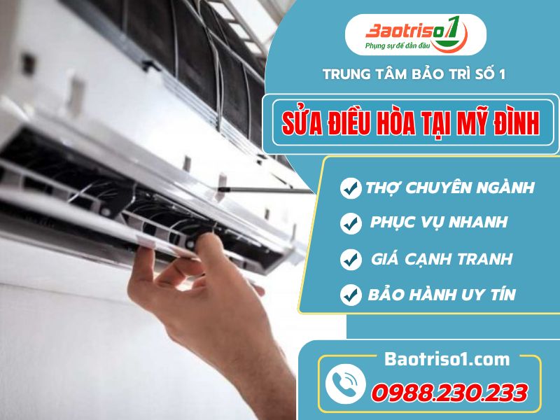 Địa chỉ sửa điều hoà tại Mỹ Đình chuyên nghiệp, giá rẻ 