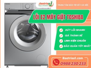 Lỗi E2 Máy Giặt Toshiba Baotriso1
