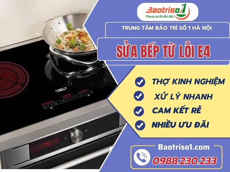 Cách sửa bếp từ lỗi E4 đơn giản - Thợ chuyên nghiệp mách nước