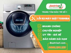 Lỗi E2 Máy Giặt Toshiba