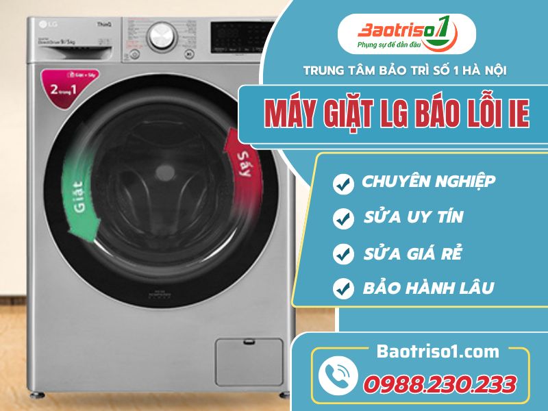 Máy giặt LG báo lỗi IE - Nguyên nhân và cách sửa chuẩn nhất