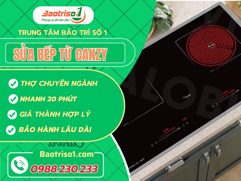 Sửa bếp từ Canzy uy tín thợ giỏi, hoàn tiền nếu không hài lòng