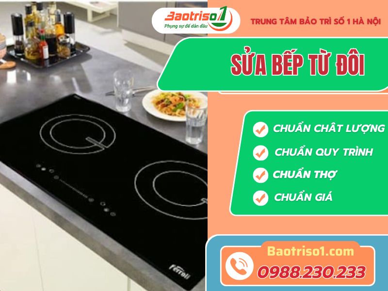 Địa chỉ sửa bếp từ đôi thợ giỏi, giá rẻ tại nhà Hà Nội