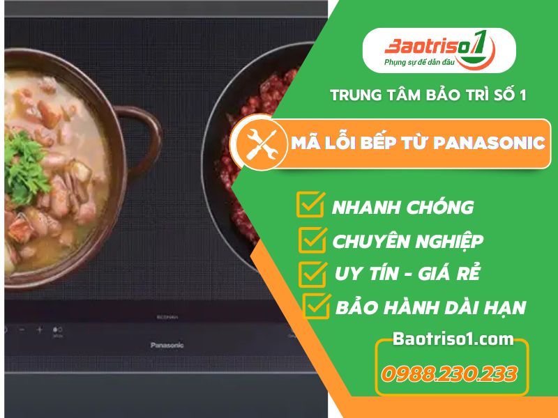 Địa chỉ sửa mã lỗi bếp từ Panasonic nhanh 20 phút, giá rẻ