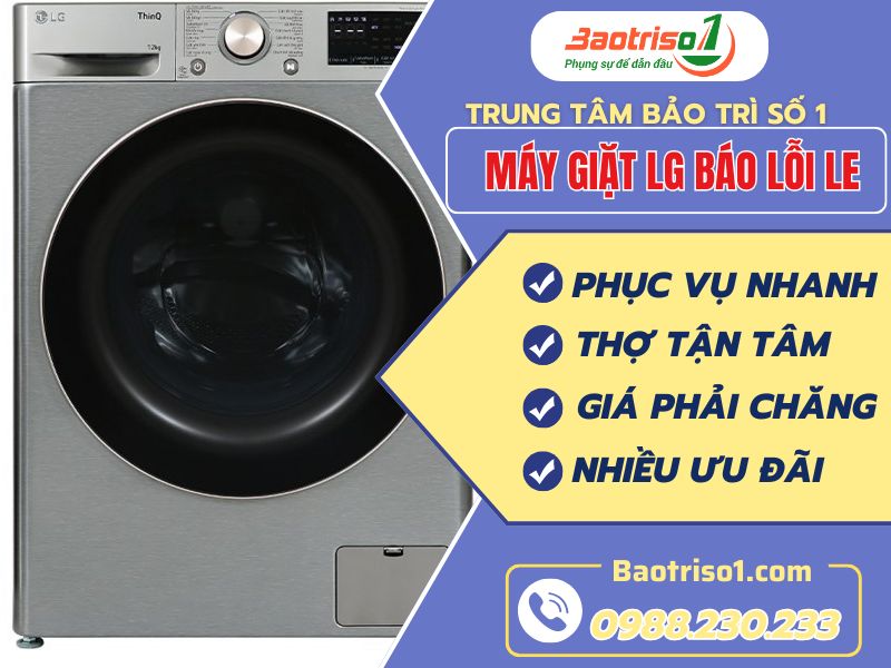 Cách sửa máy giặt LG báo lỗi LE tại nhà đơn giản, hiệu quả ngay
