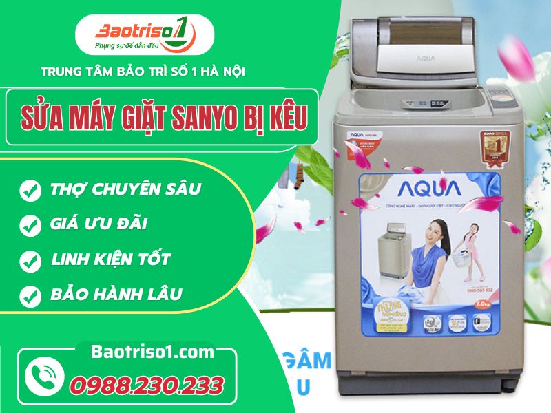 Cách sửa máy giặt Sanyo bị kêu bất thường đơn giản, hiệu quả