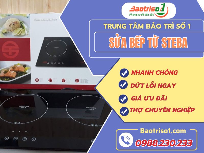 Sửa bếp từ Steba tại nhà giá rẻ, bảo hành 12 tháng