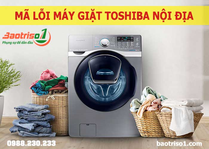Sửa máy giặt Toshiba nội địa với các mã lỗi thường gặp