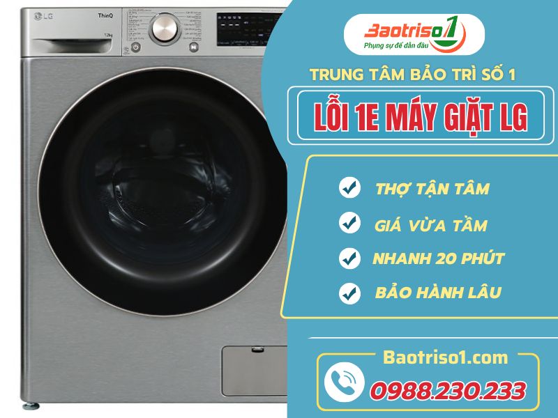 Lỗi 1E máy giặt LG bắt nguồn từ đâu và cách khắc phục đơn giản