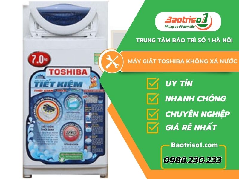 Thợ sửa máy giặt Toshiba không xả nước chuyên nghiệp