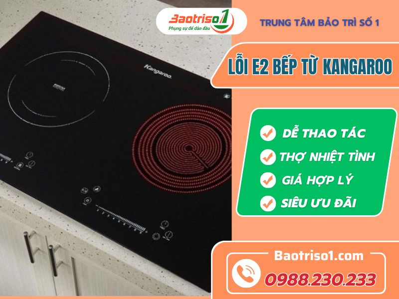 Bật mí cách sửa lỗi E2 bếp từ Kangaroo hiệu quả, dễ thao tác