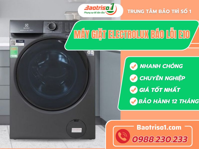 Cách sửa máy giặt Electrolux báo lỗi E10 mới nhất, hiệu quả bất ngờ.
