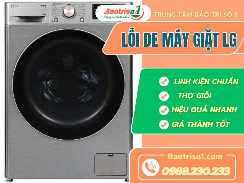 Địa chỉ sửa lỗi DE máy giặt LG tại nhà uy tín, giá giảm sâu 30%