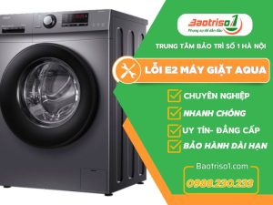 Lỗi E2 Máy Giặt Aqua