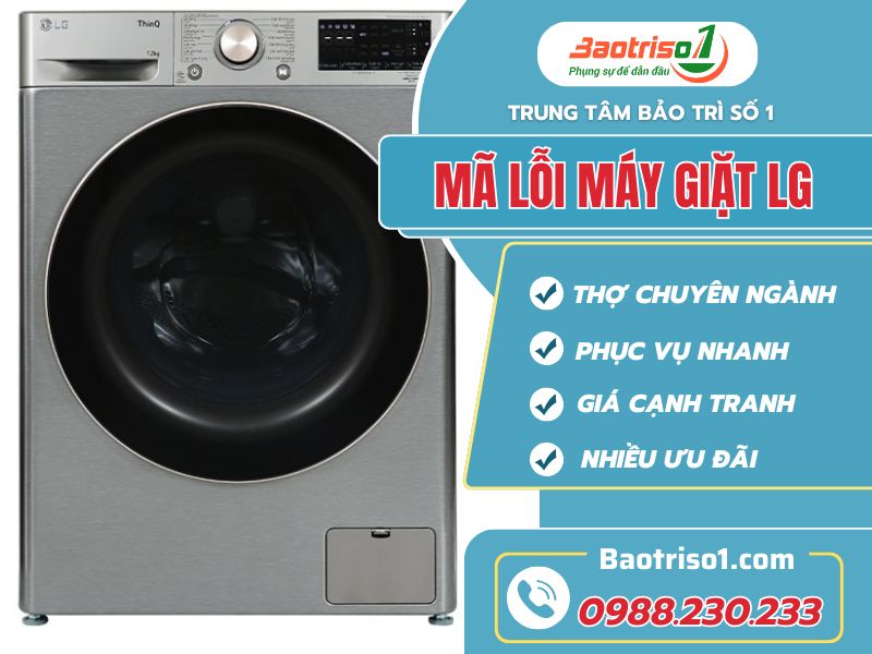 Tổng hợp mã lỗi máy giặt LG chi tiết nhất-sửa triệt để lỗi.