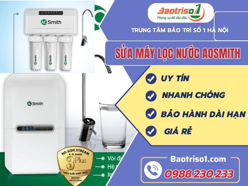Baotriso1 nhận sửa máy lọc nước Aosmith chuyên nghiệp, giá tốt