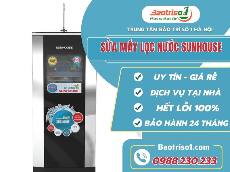 Baotriso1 sửa máy lọc nước Sunhouse dứt lỗi nhanh, bảo hành cao
