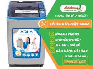 Lỗi E4 Máy Giặt Aqua