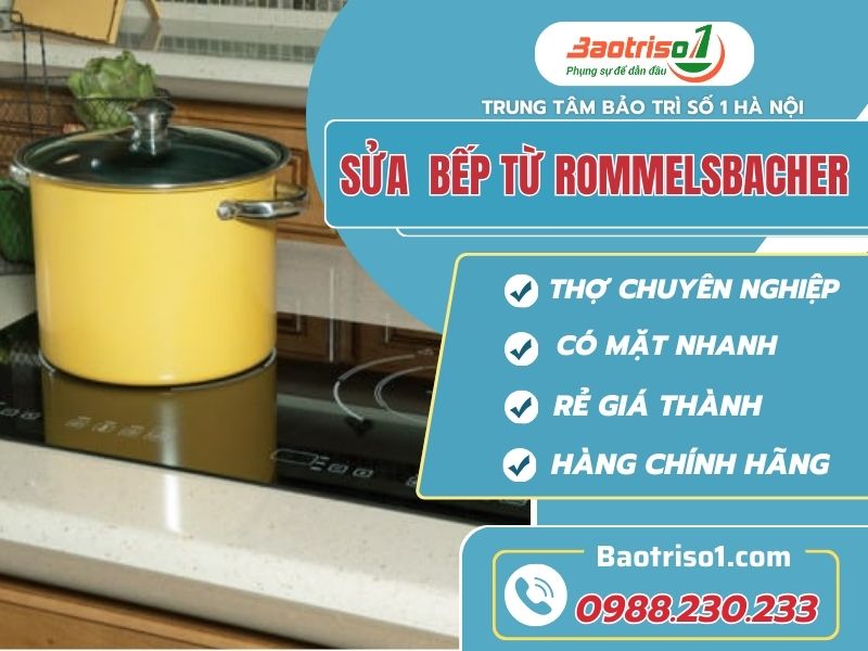 Dịch vụ sửa bếp từ Rommelsbacher tại nhà tử tế, giá rẻ