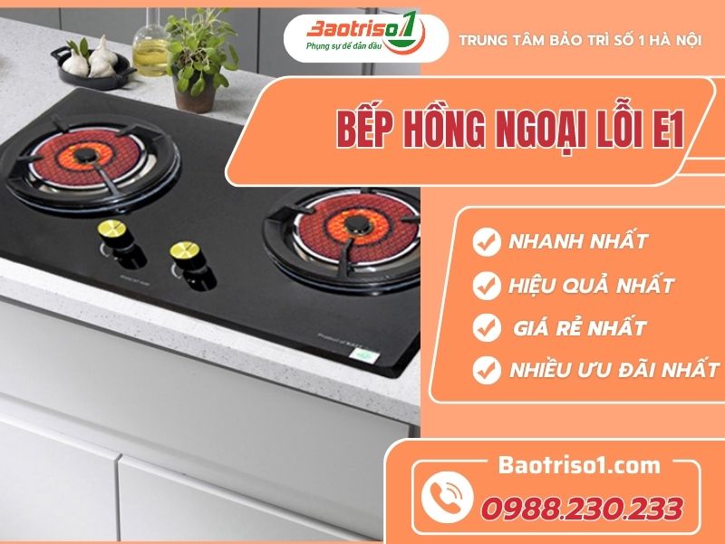 Địa chỉ sửa bếp hồng ngoại lỗi E1 tử tế, giá rẻ