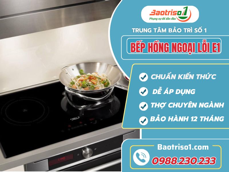Tuyệt chiêu 3 cách sửa bếp hồng ngoại lỗi E1 dứt lỗi, dễ thao tác