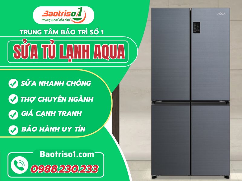 Dịch vụ sửa tủ lạnh Aqua uy tín, nhanh chóng, giá rẻ