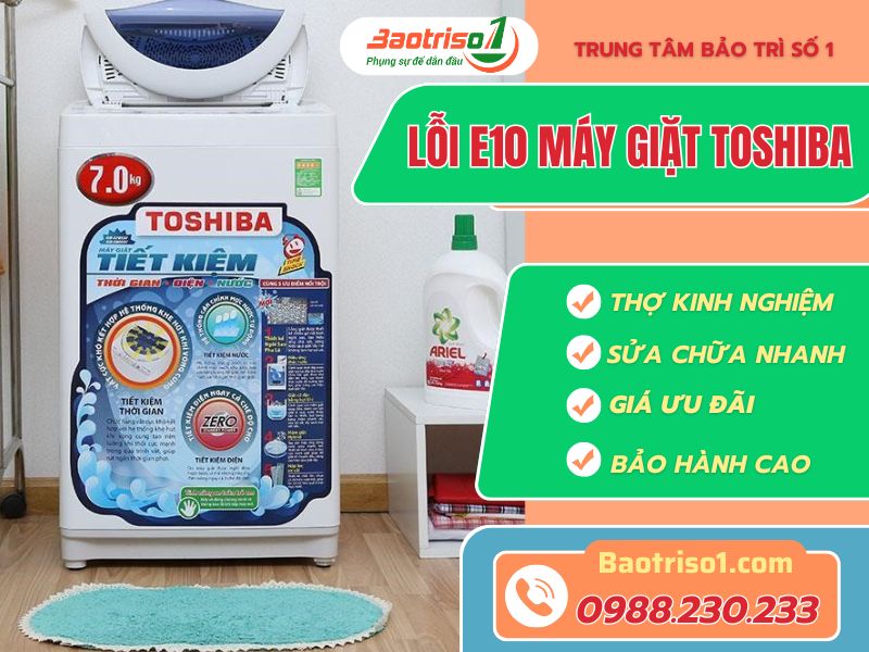 Cách sửa lỗi E10 máy giặt Toshiba siêu dễ, hiệu quả nhanh