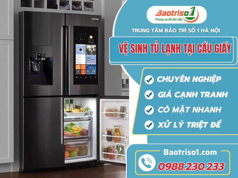 Dịch vụ vệ sinh tủ lạnh tại Cầu Giấy giá rẻ, sạch tận đường kẻ 