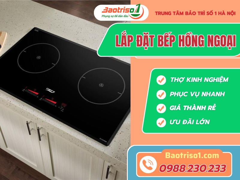 Địa chỉ lắp đặt bếp hồng ngoại - Thợ chuyên nghiệp, giá ưu đãi