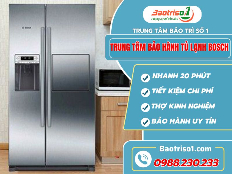 Trung tâm bảo hành tủ lạnh Bosch uy tín, chuyên nghiệp