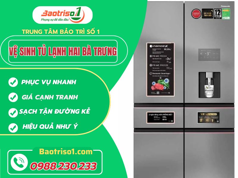 Địa chỉ vệ sinh tủ lạnh tại Hai Bà Trưng nhanh, sạch, giá ưu đãi 20%