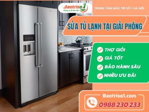 Sửa Tủ Lạnh Tại Giải Phóng Baotriso1