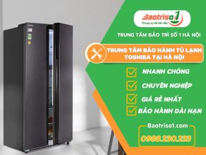 Trung Tâm Bảo Hành Tủ Lạnh Toshiba Tại Hà Nội Baotriso1