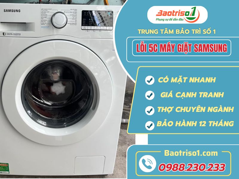 Địa chỉ sửa lỗi 5c máy giặt Samsung tại nhà uy tín, ưu đãi ngay 20%