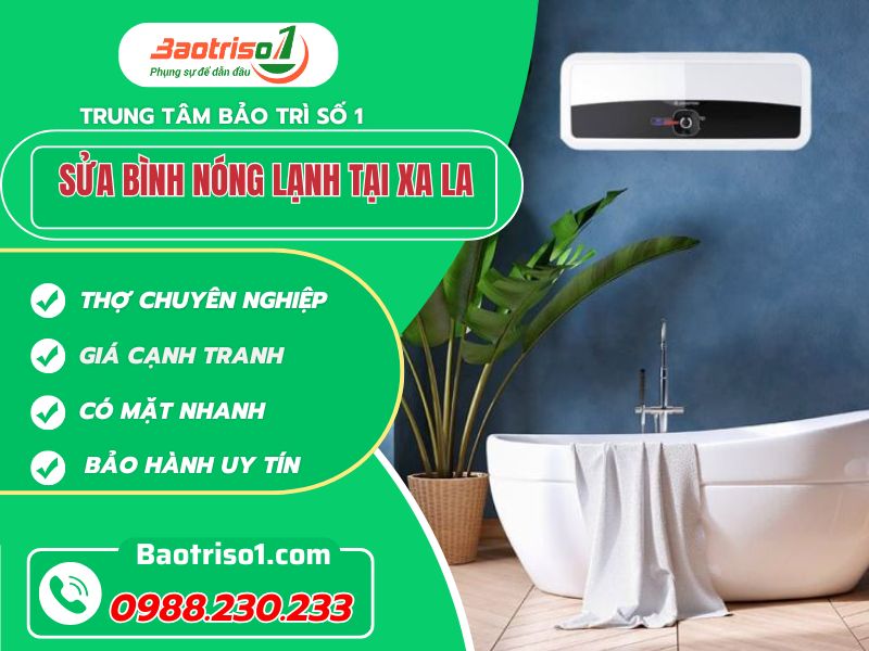 Sửa bình nóng lạnh tại Xa La phục vụ nhanh, giá rẻ