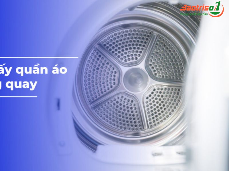 Sửa máy sấy quần áo không quay đơn giản