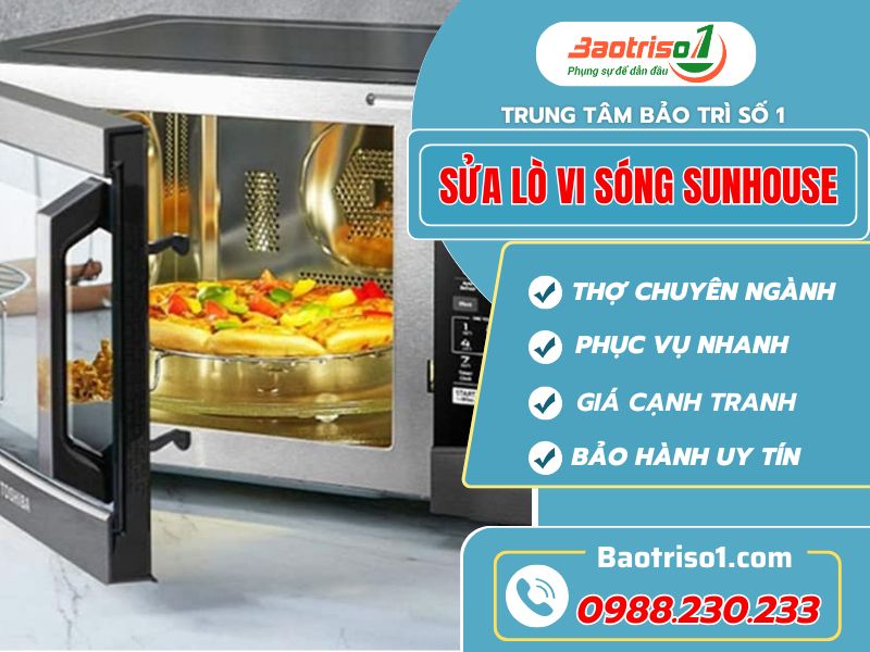 Dịch vụ sửa lò vi sóng Sunhouse​ giá rẻ, nhanh 20 phút 
