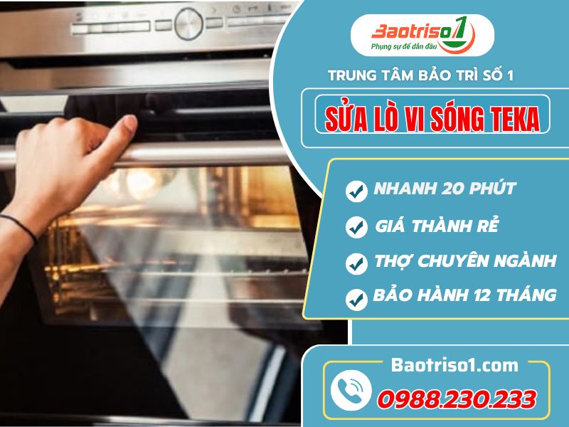Địa chỉ sửa lò vi sóng Teka uy tín, giá rẻ, phục vụ nhanh 24/7